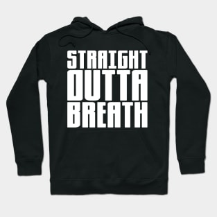 Straight Outta Breath Hoodie